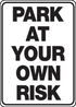 Accuform 'Park At Your Own Risk' 14"x10" Sign