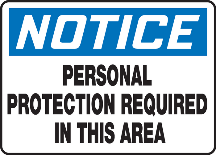 Notice Personal Protection Required In This Area Plastic Sign