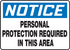 Notice Personal Protection Required In This Area Sticker